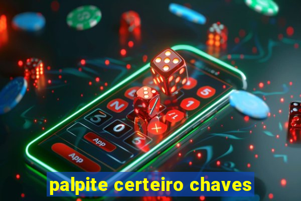 palpite certeiro chaves