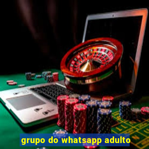 grupo do whatsapp adulto