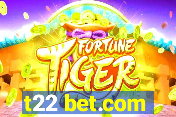 t22 bet.com