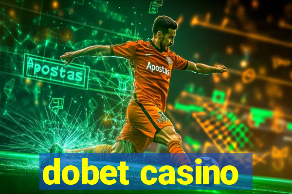 dobet casino