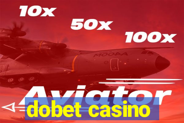 dobet casino