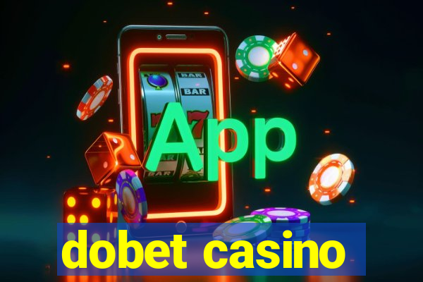 dobet casino