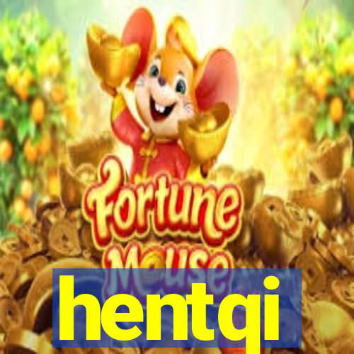 hentqi