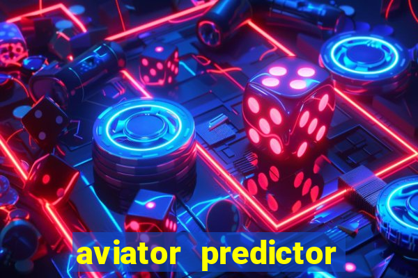 aviator predictor v4.0 download