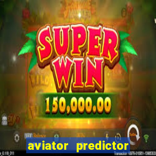 aviator predictor v4.0 download