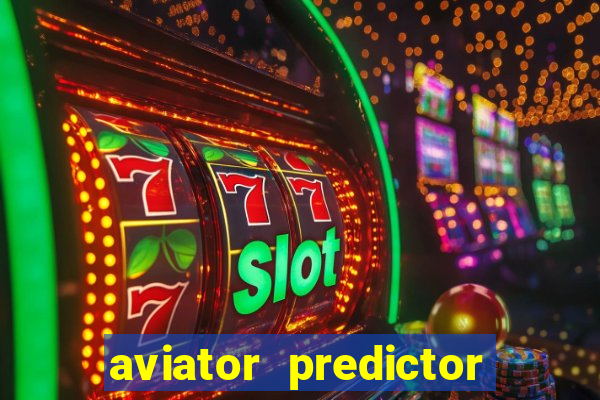 aviator predictor v4.0 download