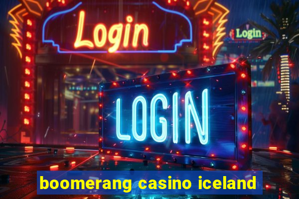 boomerang casino iceland