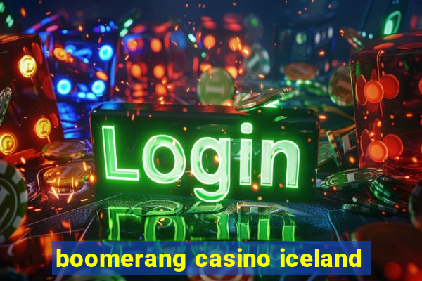 boomerang casino iceland