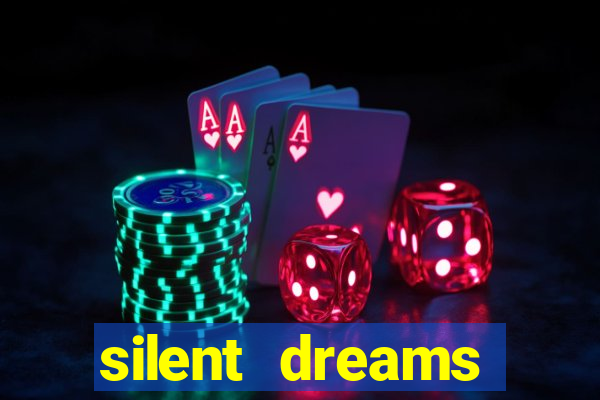 silent dreams reclame aqui