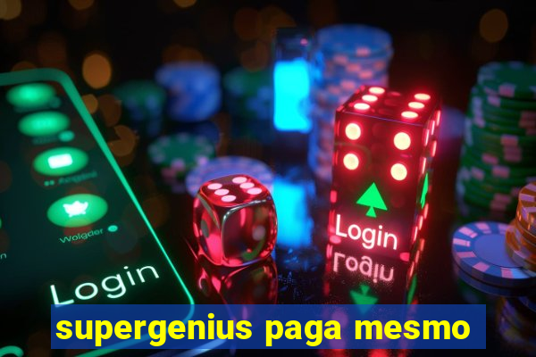 supergenius paga mesmo