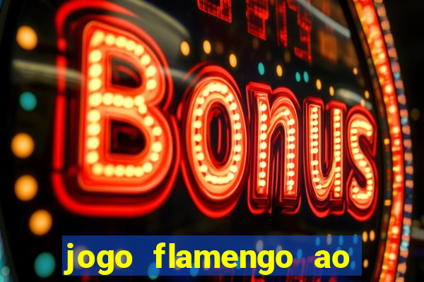 jogo flamengo ao vivo multicanais