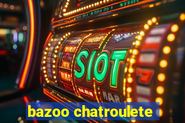 bazoo chatroulete