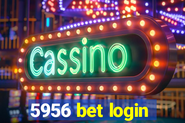 5956 bet login