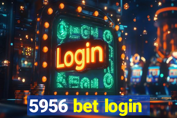 5956 bet login