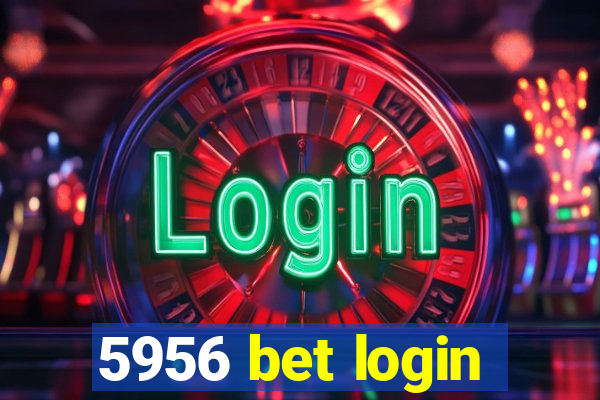 5956 bet login