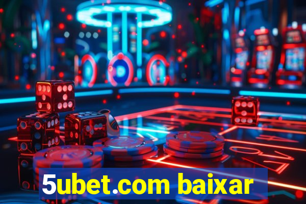 5ubet.com baixar