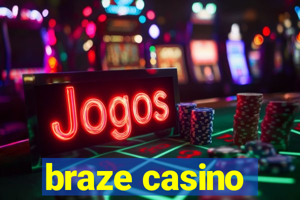 braze casino