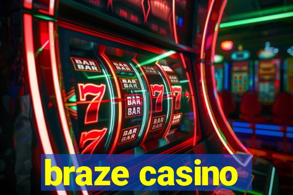 braze casino