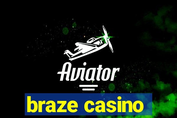 braze casino