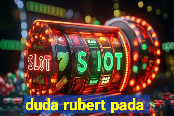 duda rubert pada