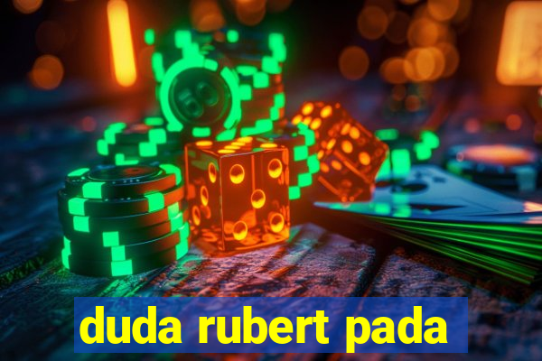 duda rubert pada