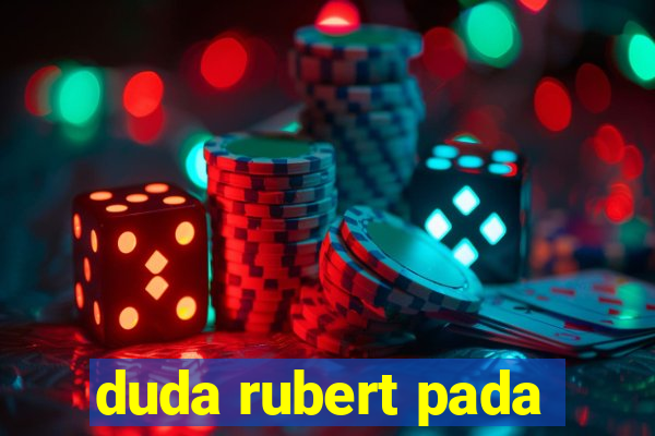 duda rubert pada