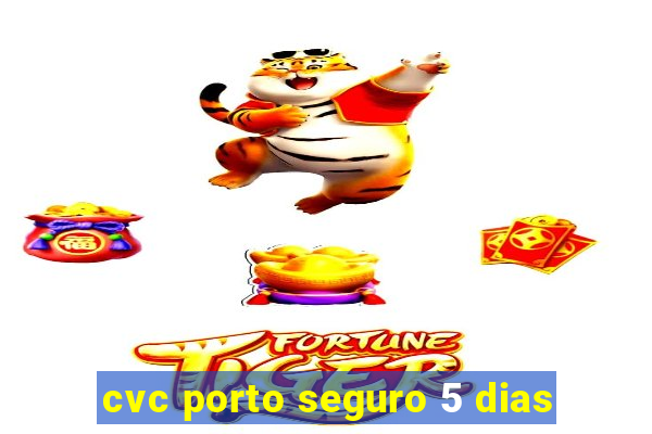 cvc porto seguro 5 dias