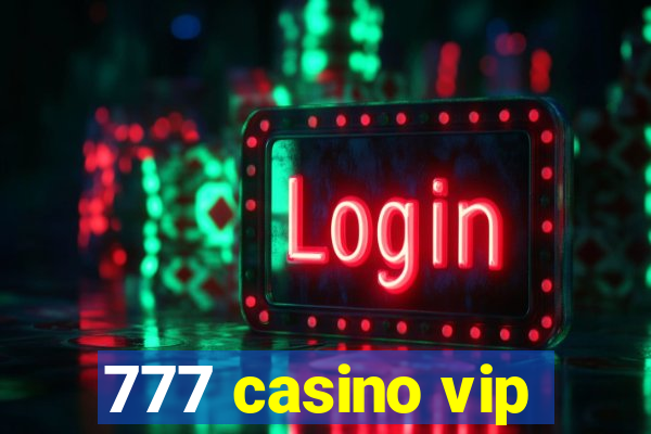 777 casino vip