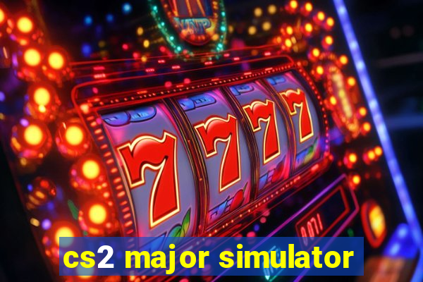 cs2 major simulator