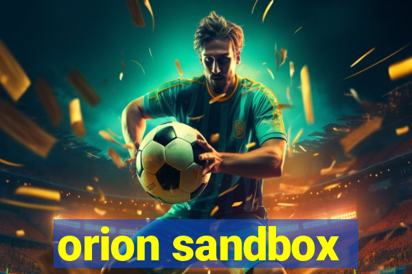 orion sandbox