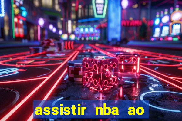 assistir nba ao vivo multicanais