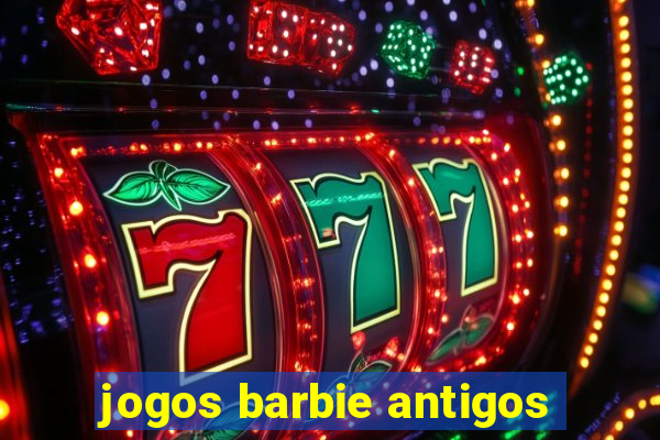 jogos barbie antigos