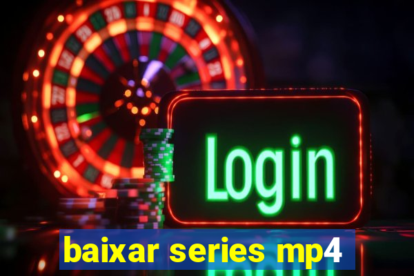 baixar series mp4