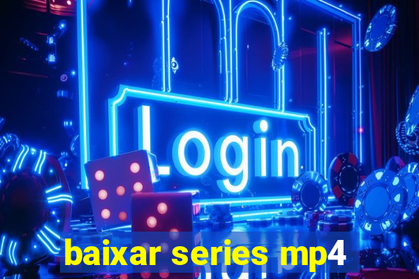 baixar series mp4