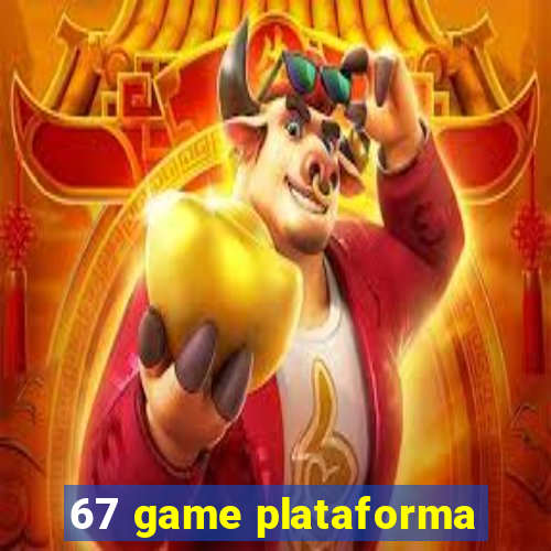 67 game plataforma