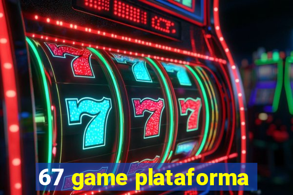 67 game plataforma