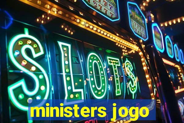 ministers jogo