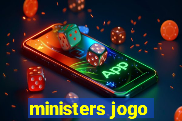 ministers jogo