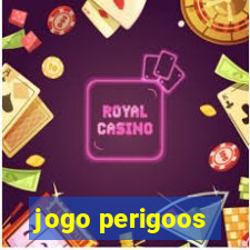 jogo perigoos