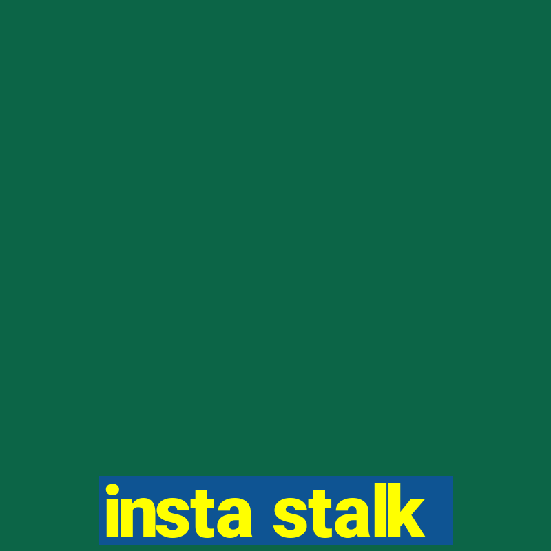 insta stalk