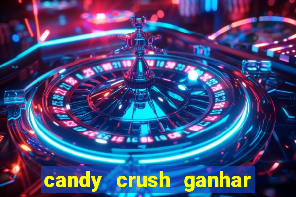 candy crush ganhar dinheiro de verdade