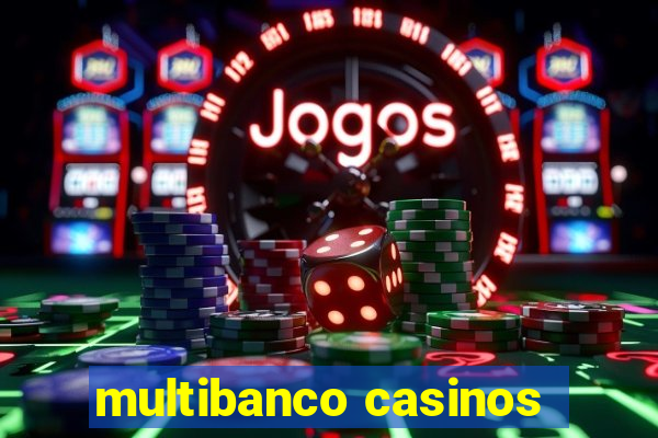 multibanco casinos