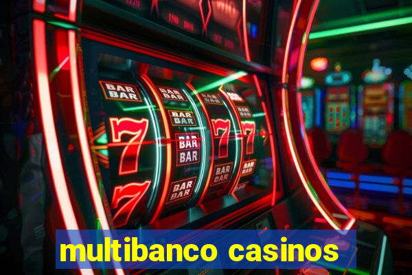 multibanco casinos