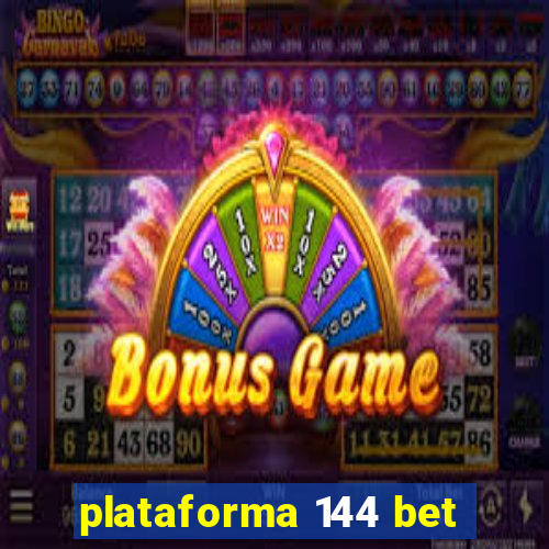 plataforma 144 bet