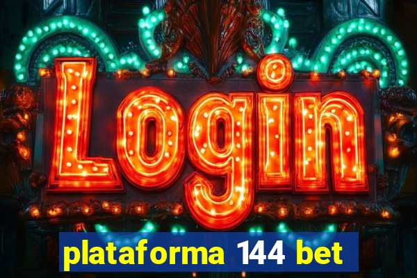 plataforma 144 bet