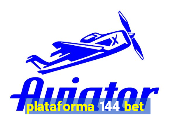 plataforma 144 bet