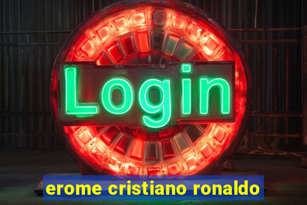 erome cristiano ronaldo