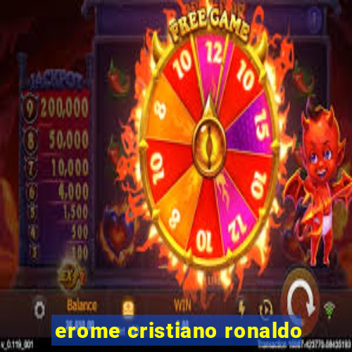 erome cristiano ronaldo