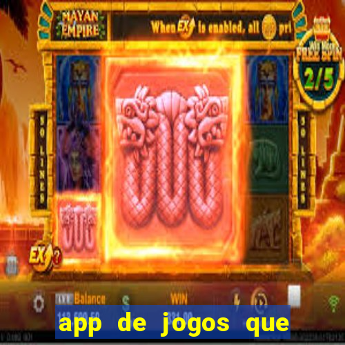 app de jogos que ganha dinheiro de verdade