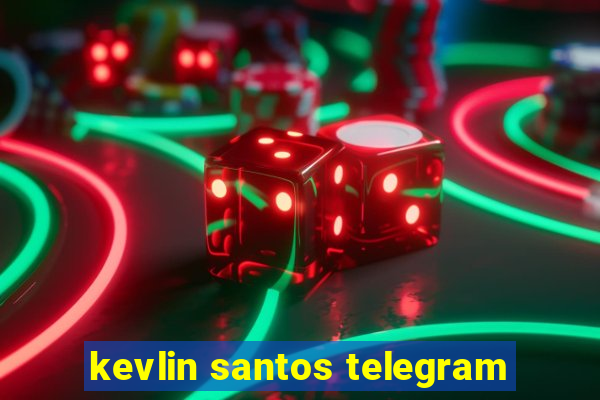 kevlin santos telegram